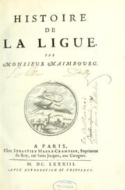 Cover of: Histoire de la Ligue by Louis Maimbourg