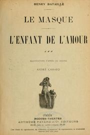 Cover of: Le masque ; L'enfant de l'amour by Henry Bataille