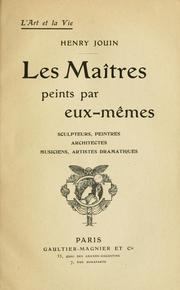 Cover of: Les maîtres peints par eux-mêmes: sculpteurs, peintres, architectes, musiciens, artistes dramatiques