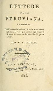 Cover of: Lettere d'una Peruviana: tradotte dal francese in italiano. di cui si sono accentate tutte le voci, per facilitar agli stranieri il modo d'imparare la prosodia di questa lingua