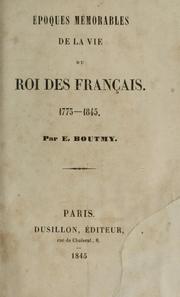 Époques mémorables de la vie du roi des Français, 1773-1845. by E. Boutmy