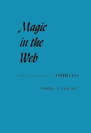 Cover of: Magic in the web by Robert Bechtold Heilman, Robert Bechtold Heilman