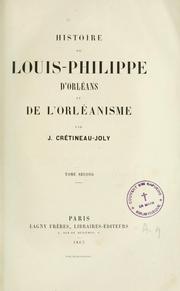 Cover of: Histoire de Louis-Philippe d'Orléans et de l'Orléanisme.