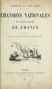 Cover of: Chansons nationales et populaires de France by [édité par] Dumersan et Noël Ségur.