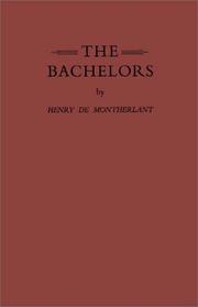Cover of: The bachelors | Montherlant, Henry de