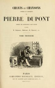 Cover of: Chants et chansons (poésie et musique) by Dupont, Pierre