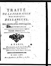 Cover of: Traité de la formation méchanique des langues, et des principes physiques de l'étymologie