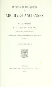 Cover of: Inventaire historique des archives anciennes de la ville d'Épinal.: Redigé par Ch. Ferry [et A. Philippe] Publié par l'Administration municipale.