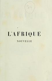 Cover of: L' Afrique nouvelle: récents voyages, état moral, intellectuel et social dans le continent Noir.