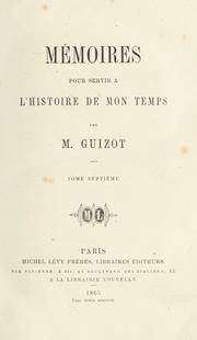 Cover of: Mémoires pour servir à l'histoire de mon temps by François Guizot