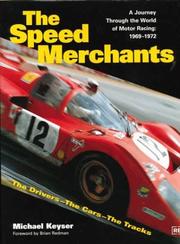 Cover of: The Speed Merchants: The Drivers-The Cars-The Tracks : A Journey Through the World of Motor Racing : 1969-1972 (Driving)