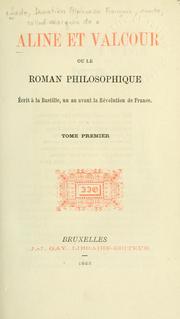 Cover of: Aline et Valcour: ou, Le roman philosophique; écrit à la Bastille, un an avant la Révolution de France.