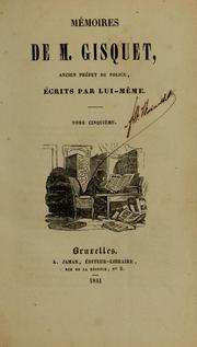 Mémoires de M. Gisquet, ancien préfet de police by Joseph-Henri Gisquet