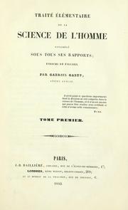 Cover of: Traité élémentaire de la science de l'homme considéré sous tous ses rapports by Gabriel Gabet