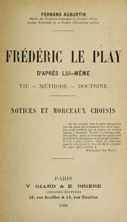 Cover of: Frédéric Le Play d'après lui-même: vie, méthode, doctrine