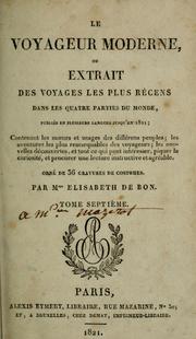 Cover of: Le voyageur moderne: ou, Extrait des voyages les plus récens dans les quatre parties du monde publiés en plusieurs langues jusqu'en 1821