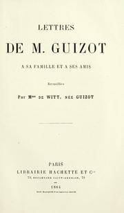 Cover of: Lettres de M. Guizot à sa famille et à ses amis