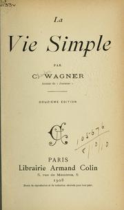 Cover of: La vie simple. by Charles Wagner