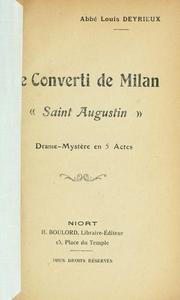 Cover of: Le converti de Milan, Saint Augustin: drame-mystère en 5 actes.