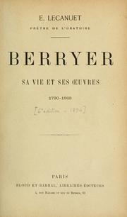 Cover of: Berryer, sa vie et ses oeuvres 1790-1868