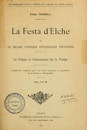 Cover of: La festa d'Elche: ou Le drame lyrique liturgique espagnol.  Le trépas et l'assomption de la Vierge ...