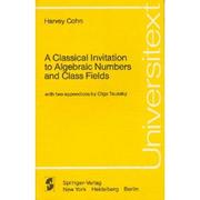 Cover of: A classical invitation to algebraic numbers and class fields by Harvey Cohn
