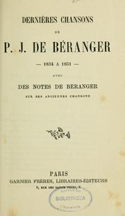 Cover of: Dernières chansons de P.J. de béranger, 1834 à 1851 by Pierre Jean de Béranger