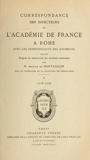 Cover of: Correspondance des directeurs de l'Académie de France à Rome, avec les surintendants des batiments, 1666-[1804]  Publiée d'après les manuscrits des Archives nationales par Anatole de Montaiglon, sous le patronage de la direction des Beaux-arts