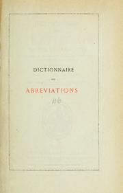 Cover of: Dictionnaire des abréviations latines et francaises usitées dans les inscriptions lapidaires et métalliques, les manuscrits et les chartes du moyen âge.
