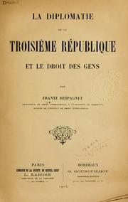 Cover of: La diplomatie de la Troisième République et le droit des gens.