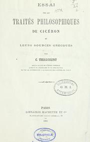 Essai sur les traités philosophiques de Cicéron et leurs sources grecques by Camille Thiaucourt