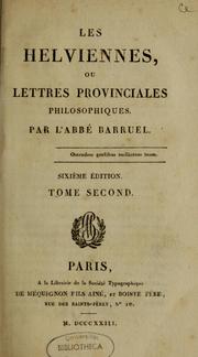 Cover of: Les Helviennes, ou, Lettres provinciales philosophiques. by Barruel abbé