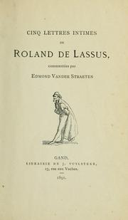 Cover of: Cinq lettres intimes de Roland de Lassus, commentées par Edmond vander Straeten by Orlando di Lasso