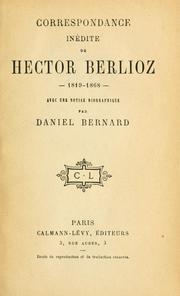 Cover of: Correspondance inédite, 1819-1868: avec une notice biographique par Daniel Bernard.