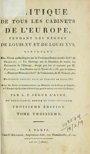 Cover of: Politique de tous les cabinets de l'Europe: pandant les règnes de Louis XV et de Louis XVI ... avec des notes et commentaires; un Mémoire sur le Pacte de Famille, et l'examen du système fédératif qui peut le mieux convenir à la France.