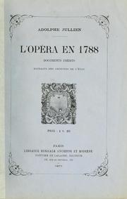 Cover of: L' Opéra en 1788: documents inédits, extraits des Archives de l'État