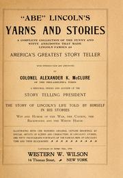 Cover of: "Abe" Lincoln's yarns and stories: a complete collection of the funny and witty anecdotes that made Lincoln famous as America's greatest story teller