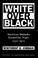 Cover of: White over Black