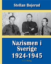 Cover of: Nazismen i Sverige 1924-1945 by Stellan Bojerud