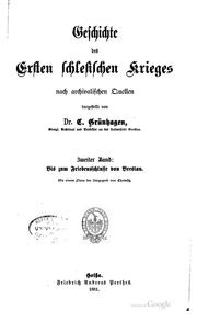 Cover of: Geschichte des Ersten schlesischen Krieges nach archivalischen Quellen by Colmar Grünhagen