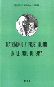 Matrimonio y prostitución en el arte de Goya by Roberto Alcalá Flecha