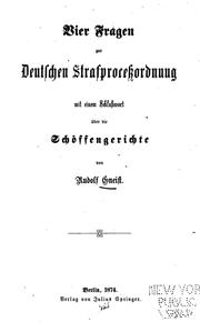 Cover of: Vier Fragen zur deutschen Strafprozessordnung, mit einem Schlusswort über die Schöffengerichte by Rudolf Gneist