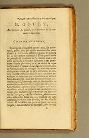 Cover of: B. Gouly, représentant du peuple, aux membres de la convention nationale by Benoît Gouly