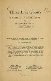 Cover of: Three live ghosts: a comedy in three acts