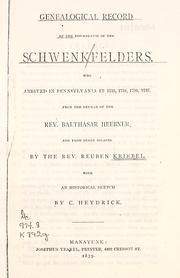 Cover of: Genealogical record of the descendents of the  Schwenkfelders.: who arrived in Pennsylvania in 1733, 1734, 1736, 1737. From the German of the Rev. Balthasar Heebner, and from other sources.