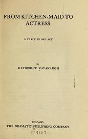 Cover of: From kitchen-maid to actress by Katharine Kavanaugh