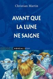 Cover of: Avant que la Lune ne saigne