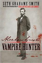 Cover of: Abraham Lincoln, Vampire Hunter by Seth Grahame-Smith