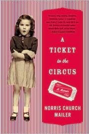 Cover of: A Ticket to the Circus by Norris Church Mailer