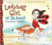 Cover of: Ladybug Girl at the Beach by David Soman